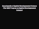 Read ‪Encyclopedia of Applied Developmental Science (The SAGE Program on Applied Developmental