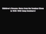 Read ‪Children's Dreams: Notes from the Seminar Given in 1936-1940 (Jung Seminars)‬ Ebook Free