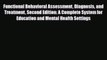 Read ‪Functional Behavioral Assessment Diagnosis and Treatment Second Edition: A Complete System‬