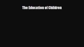 Download ‪The Education of Children‬ Ebook Free