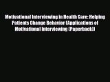 Read ‪Motivational Interviewing in Health Care: Helping Patients Change Behavior (Applications