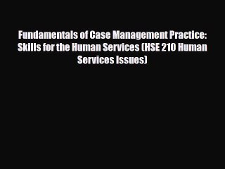 Download ‪Fundamentals of Case Management Practice: Skills for the Human Services (HSE 210