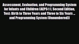 Read ‪Assessment Evaluation and Programming System for Infants and Children (AEPS®) Second
