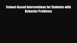 Read ‪School-Based Interventions for Students with Behavior Problems‬ PDF Free