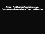 Read ‪Twenty-First Century Psychotherapies: Contemporary Approaches to Theory and Practice‬