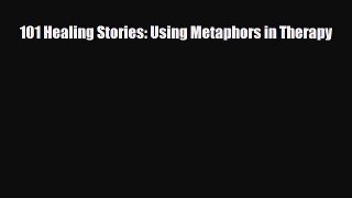 Download ‪101 Healing Stories: Using Metaphors in Therapy‬ PDF Free