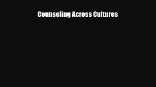 Read ‪Counseling Across Cultures‬ Ebook Free