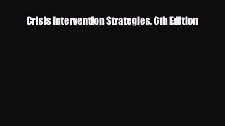 Download ‪Crisis Intervention Strategies 6th Edition‬ Ebook Online