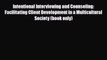 Read ‪Intentional Interviewing and Counseling: Facilitating Client Development in a Multicultural‬