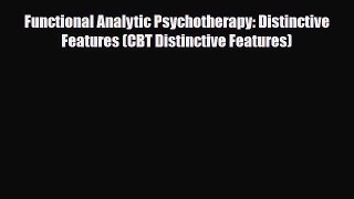 Read ‪Functional Analytic Psychotherapy: Distinctive Features (CBT Distinctive Features)‬ Ebook