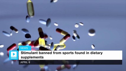 Stimulant banned from sports found in dietary supplements