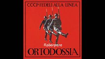 CCCP - Fedeli Alla Linea - Punk Islam (Ortodossia)  1984