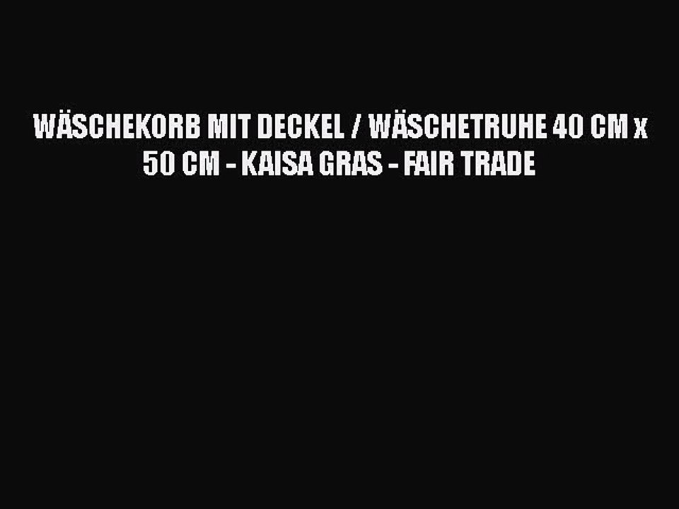 BESTE PRODUKT Zum Kaufen W?SCHEKORB MIT DECKEL / W?SCHETRUHE 40 CM x 50 CM - KAISA GRAS - FAIR