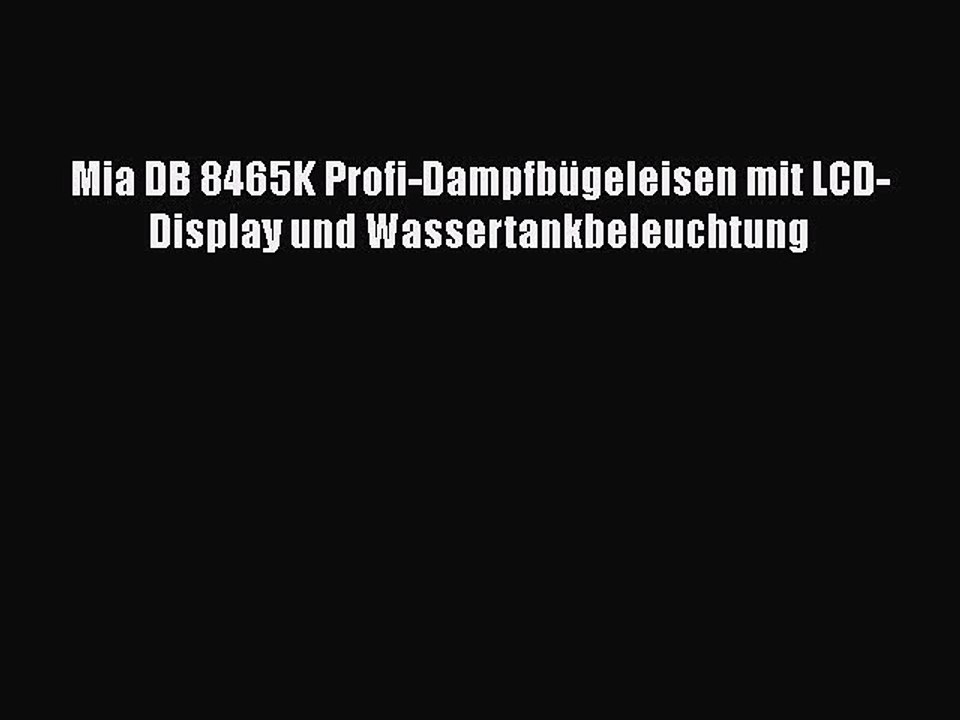 BESTE PRODUKT Zum Kaufen Mia DB 8465K Profi-Dampfb?geleisen mit LCD-Display und Wassertankbeleuchtung