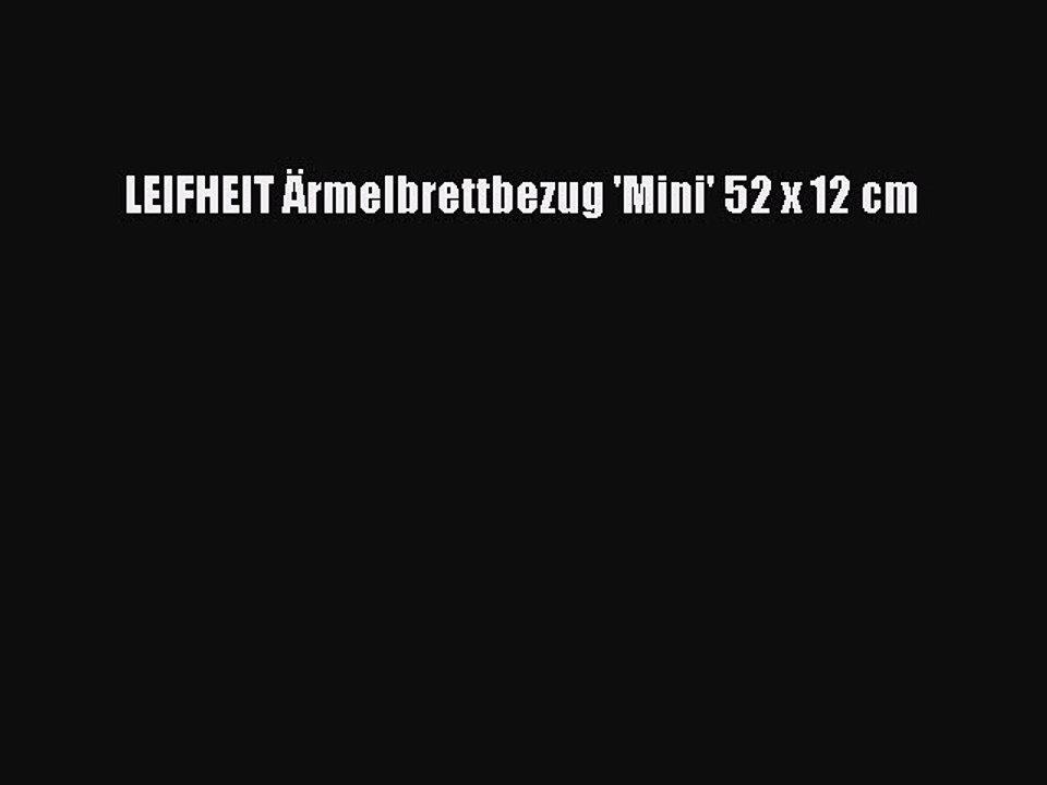 BESTE PRODUKT Zum Kaufen LEIFHEIT ?rmelbrettbezug 'Mini' 52 x 12 cm