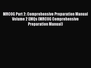 Read MRCOG Part 2: Comprehensive Preparation Manual Volume 2 EMQs (MRCOG Comprehensive Preparation