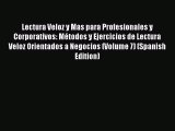 Read Lectura Veloz y Mas para Profesionales y Corporativos: Métodos y Ejercicios de Lectura