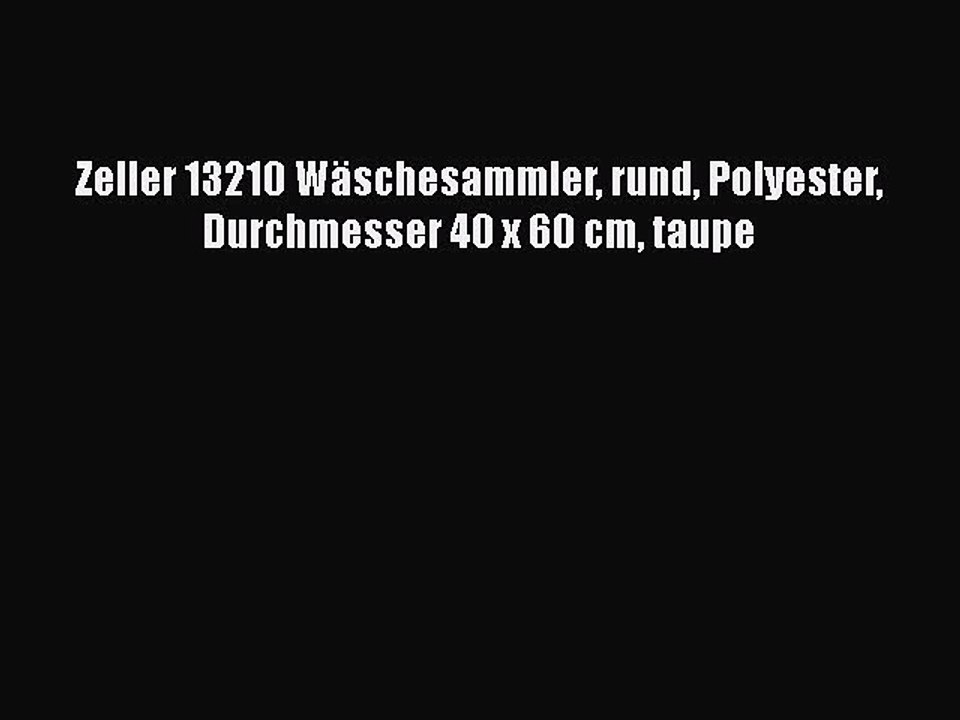 NEUES PRODUKT Zum Kaufen Zeller 13210 W?schesammler rund Polyester Durchmesser 40 x 60 cm taupe