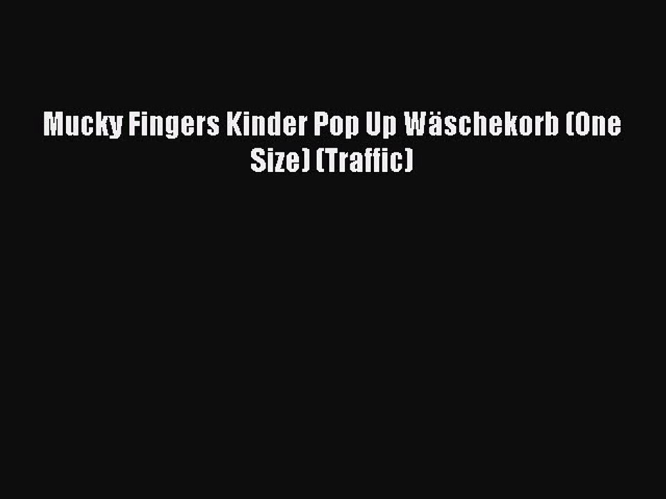 BESTE PRODUKT Zum Kaufen Mucky Fingers Kinder Pop Up W?schekorb (One Size) (Traffic)