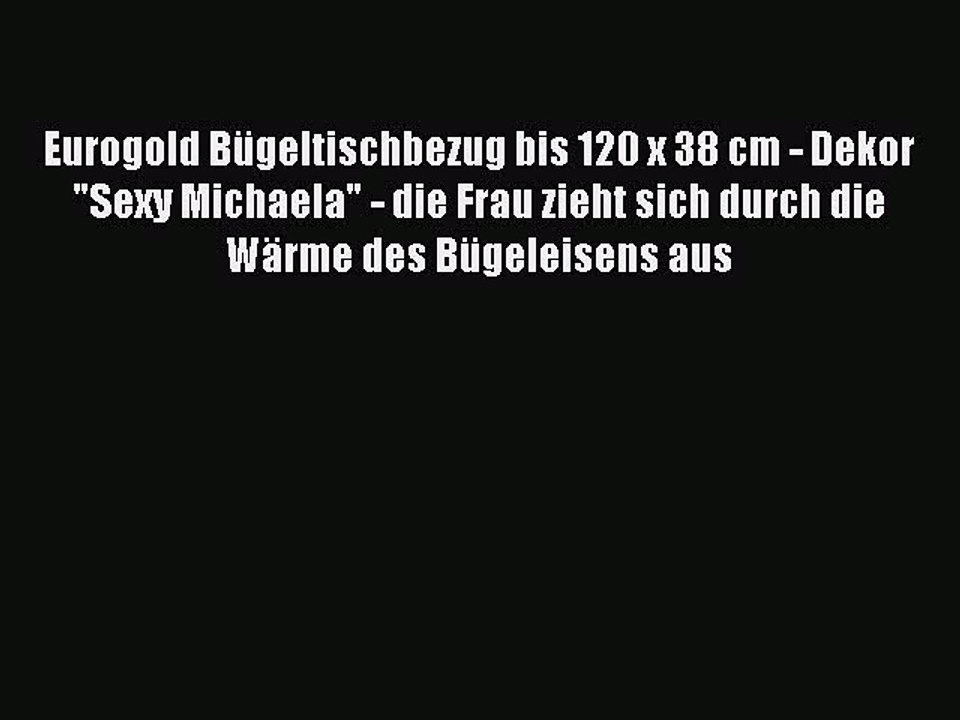 NEUES PRODUKT Zum Kaufen Eurogold B?geltischbezug bis 120 x 38 cm - Dekor Sexy Michaela - die