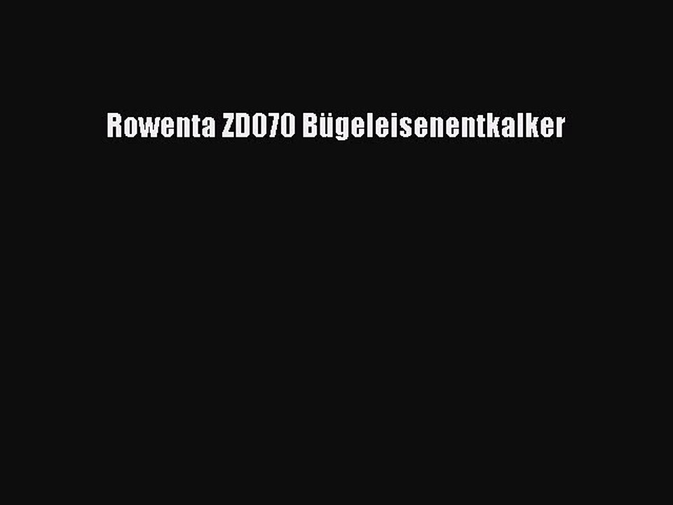 NEUES PRODUKT Zum Kaufen Rowenta ZD070 B?geleisenentkalker