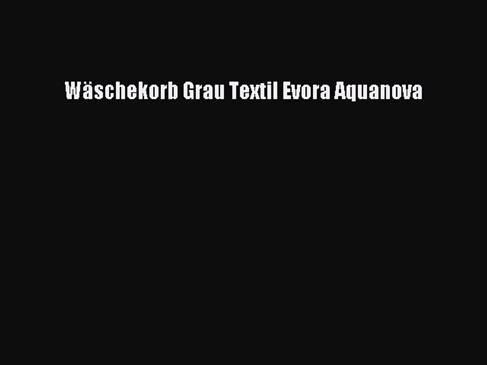 NEUES PRODUKT Zum Kaufen W?schekorb Grau Textil Evora Aquanova