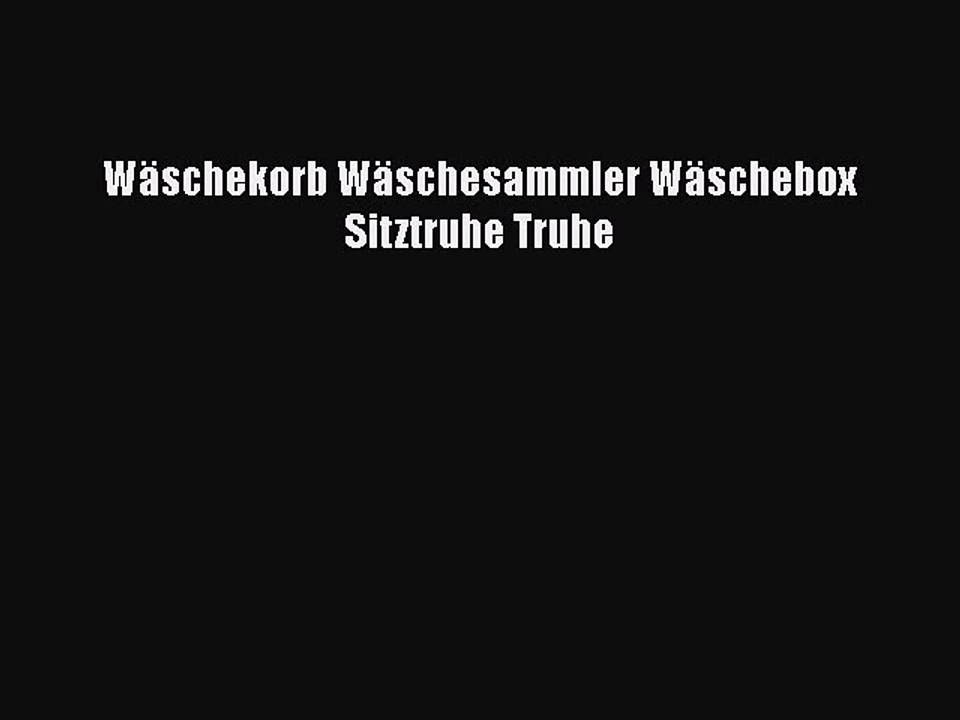 BESTE PRODUKT Zum Kaufen W?schekorb W?schesammler W?schebox Sitztruhe Truhe