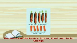 Download  The Politics of the Pantry Stories Food and Social Change  Read Online