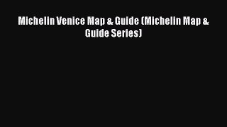 Download Michelin Venice Map & Guide (Michelin Map & Guide Series)  EBook