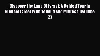 PDF Discover The Land Of Israel: A Guided Tour In Biblical Israel With Talmud And Midrash (Volume