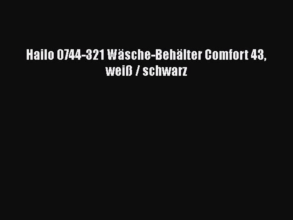 BESTE PRODUKT Zum Kaufen Hailo 0744-321 W?sche-Beh?lter Comfort 43 wei? / schwarz