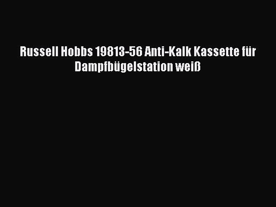 NEUES PRODUKT Zum Kaufen Russell Hobbs 19813-56 Anti-Kalk Kassette f?r Dampfb?gelstation wei?