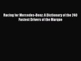 Download Racing for Mercedes-Benz: A Dictionary of the 240 Fastest Drivers of the Marque Ebook