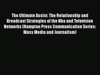 [PDF] The Ultimate Assist: The Relationship and Broadcast Strategies of the Nba and Television