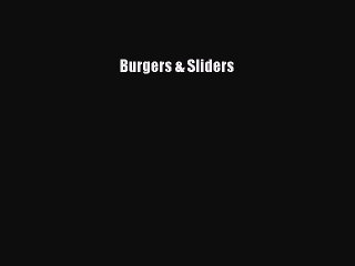 PDF Burgers & Sliders  Read Online