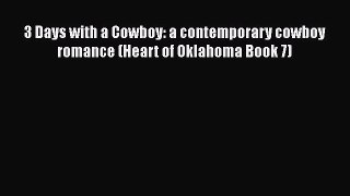 Read 3 Days with a Cowboy: a contemporary cowboy romance (Heart of Oklahoma Book 7) Ebook Free
