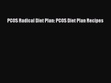 PDF PCOS Radical Diet Plan: PCOS Diet Plan Recipes  EBook