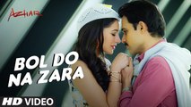 BOL DO NA ZARA Video Song | Azhar Emraan Hashmi, Nargis Fakhri | Armaan Malik, Amaal Mallik