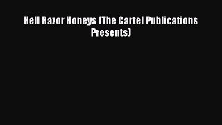 Download Hell Razor Honeys (The Cartel Publications Presents)  Read Online