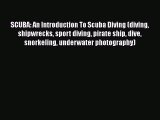 [PDF] SCUBA: An Introduction To Scuba Diving (diving shipwrecks sport diving pirate ship dive