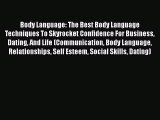 Read Body Language: The Best Body Language Techniques To Skyrocket Confidence For Business