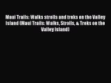 [PDF] Maui Trails: Walks strolls and treks on the Valley Island (Maui Trails: Walks Strolls
