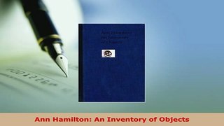 PDF  Ann Hamilton An Inventory of Objects Free Books