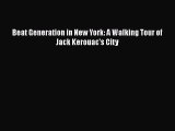 [PDF] Beat Generation in New York: A Walking Tour of Jack Kerouac's City [Download] Online