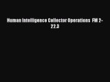 Read Human Intelligence Collector Operations  FM 2-22.3 PDF Online