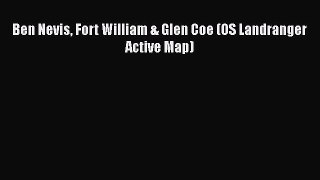 PDF Ben Nevis Fort William & Glen Coe (OS Landranger Active Map) Free Books