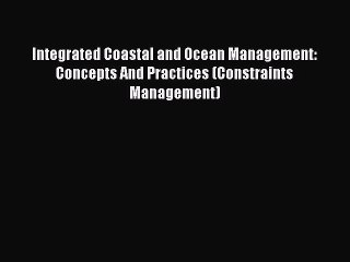 [PDF] Integrated Coastal and Ocean Management: Concepts And Practices (Constraints Management)