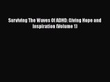 PDF Surviving The Waves Of ADHD: Giving Hope and Inspiration (Volume 1) Free Books