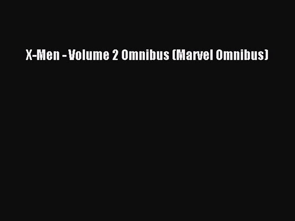 PDF X-Men - Volume 2 Omnibus (Marvel Omnibus)  Read Online