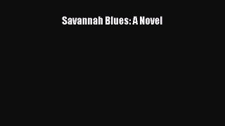 Download Savannah Blues: A Novel  Read Online